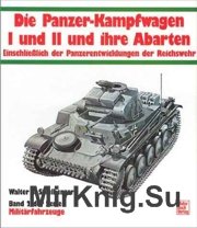 Die Panzerkampfwagen I und II und ihre Abarten (Militarfahrzeuge 2)
