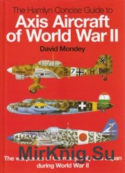 Concise Guide to Axis Aircraft of World War II