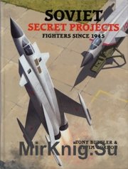 Soviet Secret Projects.Fighters since 1945