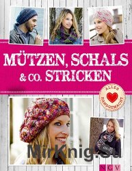 Mutzen, Schals & Co. Stricken: Tolle Accessoires von Beanie bis Dreieckstuch