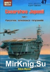 Cesarstwo Japonii cz.1 Pancerniki , lotnikowce & krazowniki - Okrety Wojenne Specialne 47