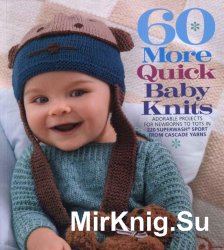 60 more quick baby knits