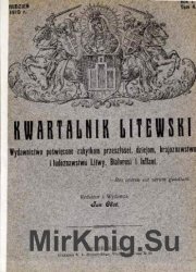 Kwartalnik Litewski  wydawnictwo po?wi?cone zabytkom przesz?o?ci, dziejom, krajoznawstwu i ludoznawstwu Litwy, Bia?orusi i Inflant. R. 1, T. 4