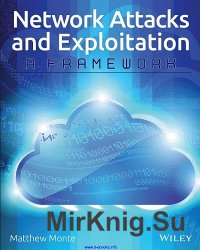 Network Attacks and Exploitation: A Framework