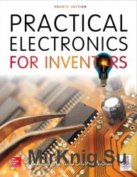 Practical Electronics for Inventors. 4th Edition