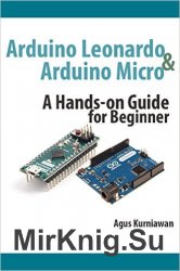 Arduino Leonardo and Arduino Micro. A Hands-On Guide for Beginner