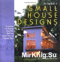 The Big Book of Small Home Designs