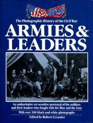 Armies & Leaders (The Photographic History of the Civil War)