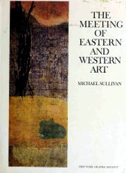 The Meeting of Eastern and Western Art From the Sixteenth Century to the Present Day