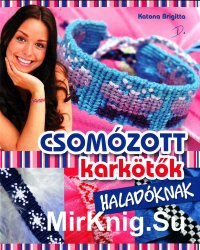 Csomozott karkotok haladoknak