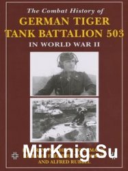 The Combat History of German Tiger Tank Battalion 503 in World War II