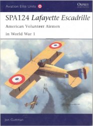 SPA124 Lafayette Escadrille American Volunteer Airmen in World War 1