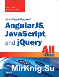 AngularJS, JavaScript, and jQuery All in One