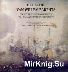 Het schip van Willem Barents: een hypothetische reconstructie van een laat-zestiende-eeuws jacht