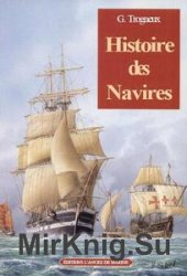 Histoire des Navires: Des Origines au XIX siecle