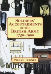 Soldiers Accoutrements of the British Army 1750-1900