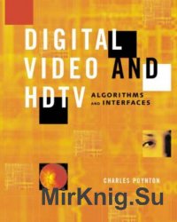 Digital Video and HDTV. Algorithms and Interfaces