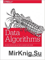 Data Algorithms: Recipes for Scaling Up with Hadoop and Spark