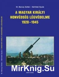 A Magyar Kiralyi Honvedseg Legvedelme 1920-1945