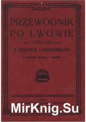 Przewodnik po Lwowie i okolicy z Żółkwią i Podhorcami