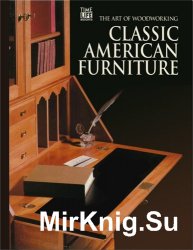 Classic American Furniture (Art of Woodworking)