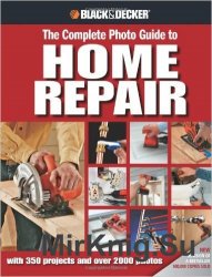 Black & Decker The Complete Photo Guide to Home Repair