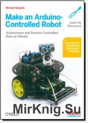Make: Make an Arduino-Controlled Robot