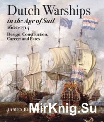 Dutch Warships in the Age of Sail 1600 - 1714