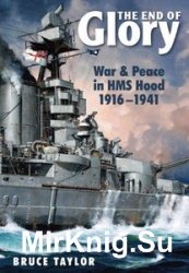 The End of Glory: War & Peace in HMS Hood 1916-1941