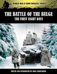 The Battle of the Bulge: The First Eight Days (US Forces in Combat 1941-1945)