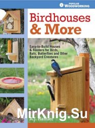 Birdhouses and More