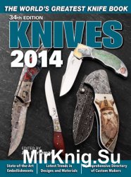 Knives 2014: The World's Greatest Knife Book (34th Edition)