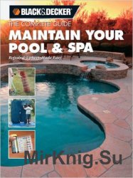 Black & Decker The Complete Guide: Maintain Your Pool & Spa