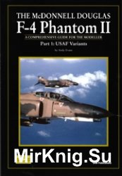 The Mcdonnell Douglas F-4 Phantom II (Part 1): USAF Variants (SAM Modellers Datafile 12)