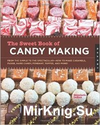 The Sweet Book of Candy Making