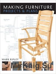 Making Furniture: Projects & Plans