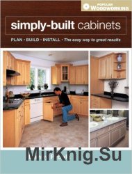 Simply Built Cabinets (Popular Woodworking)