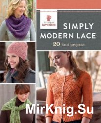Simply Modern Lace: 20 Knit Projects