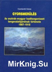 Gyorsmerules: Az Osztrak-Magyar Haditengereszet Tengeralattjaroinak Tortenete 1907-1918