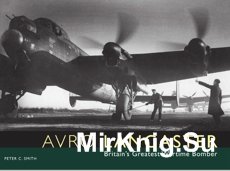 Avro Lancaster: Britains Greatet Wartime Bomber