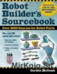Robot Builder's Sourcebook: Over 2500 Sources for Robot Parts
