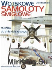 Wojskowe Samoloty Smiglowe - Od 1914 do Dnia Dzisiejszego