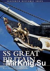 SS Great Britain (Seaforth Historic Ships Series)