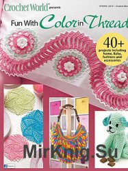 Crochet World Spring 2014: Fun With Color in Thread