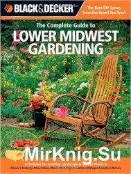 Black & Decker The Complete Guide to Lower Midwest Gardening