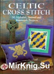 Celtic Cross Stitch: 30 Alphabet, Animal and Knotwork Projects