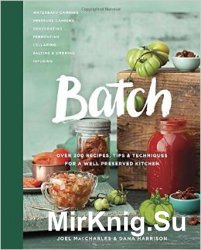 Batch: Over 200 Recipes, Tips and Techniques