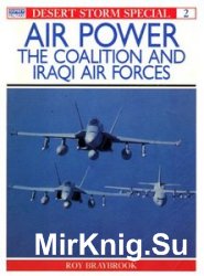 Air Power: The Coalition and Iraqi Air Forces (Osprey Desert Storm Special 2)