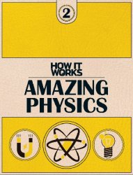 How It Works 2: Amazing Physics