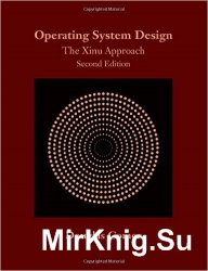Operating System Design: The Xinu Approach, 2nd Edition